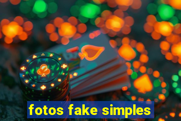 fotos fake simples